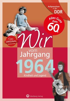 Aufgewachsen in der DDR - Wir vom Jahrgang 1964 - Kindheit und Jugend von Wartberg