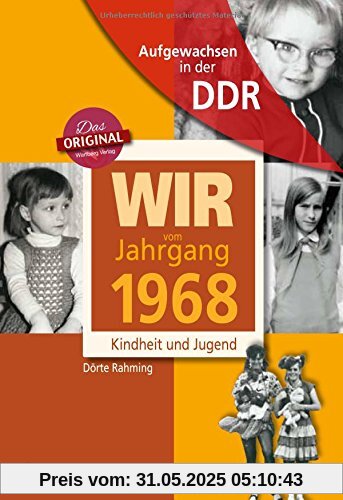 Aufgewachsen in der DDR - Wir vom Jahrgang 1968 - Kindheit und Jugend Aufgewachsen in der DDR - Wir vom Jahrgang 1968 - Kindheit und Jugend