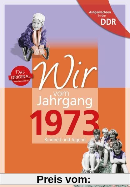 Aufgewachsen in der DDR - Wir vom Jahrgang 1973: Kindheit und Jugend
