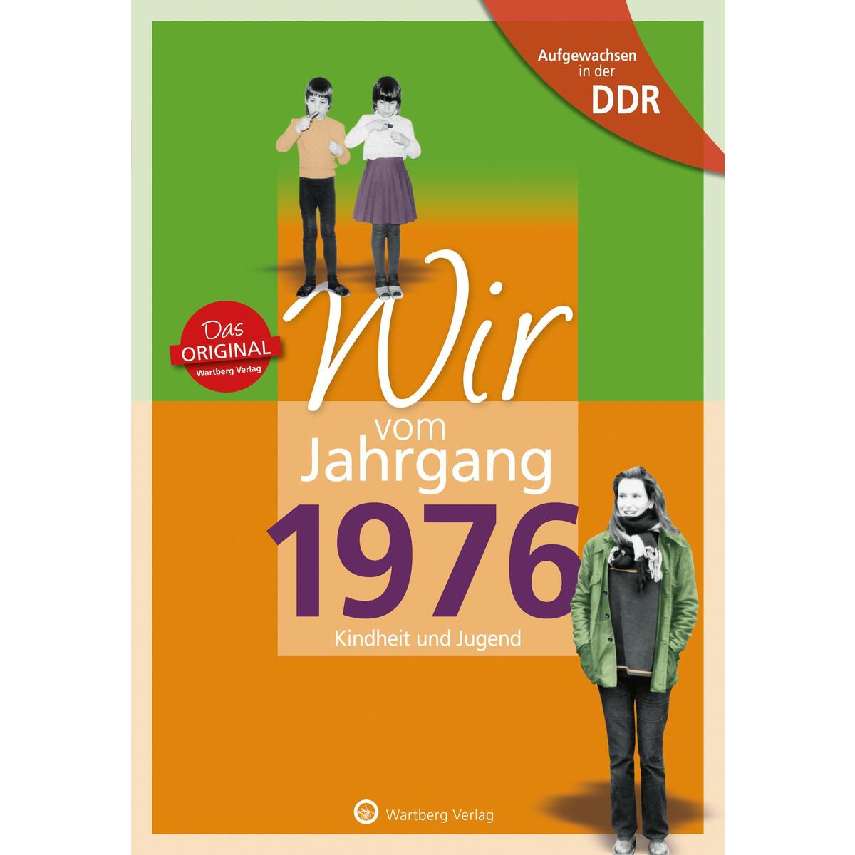 Aufgewachsen in der DDR - Wir vom Jahrgang 1976 - Kindheit und Jugend von Wartberg Verlag