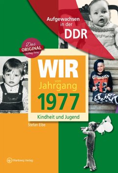 Aufgewachsen in der DDR - Wir vom Jahrgang 1977-Kindheit und Jugend von Wartberg