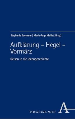 Aufklärung – Hegel – Vormärz: Reisen in die Ideengeschichte von Nomos