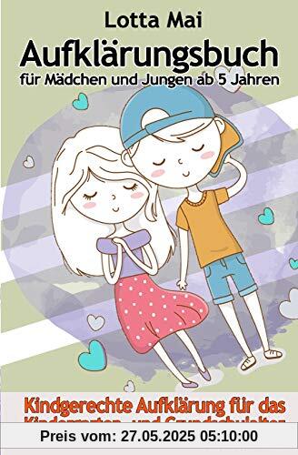 Aufklärungsbuch für Mädchen und Jungen ab 5 Jahren: Kindgerechte Aufklärung zum Vorlesen für Kindergarten- und Grundschulalter