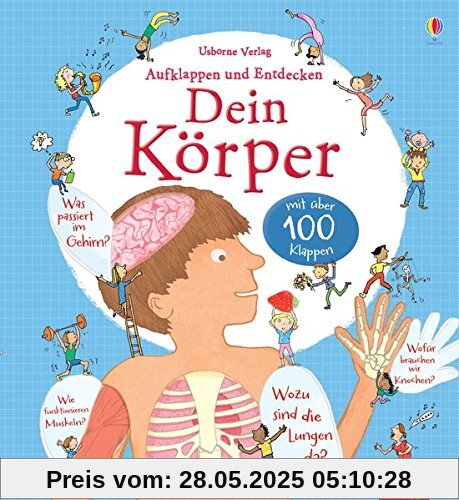 Aufklappen und Entdecken: Dein Körper: mit über 100 Klappen