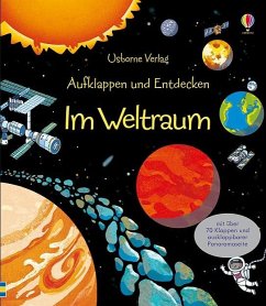 Aufklappen und Entdecken: Im Weltraum von Usborne Verlag
