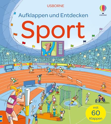 Aufklappen und Entdecken: Sport: mit 60 Klappen die Welt des Sports entdecken – ab 5 Jahren (Aufklappen-und-Entdecken-Reihe) von Usborne Publishing