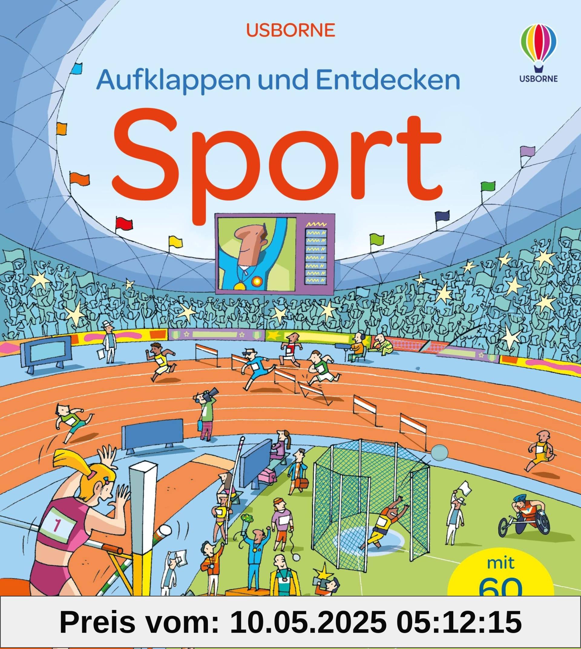 Aufklappen und Entdecken: Sport: mit 60 Klappen die Welt des Sports entdecken – ab 5 Jahren (Aufklappen-und-Entdecken-Reihe)
