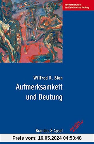 Aufmerksamkeit und Deutung (edition diskord - Veröffentlichungen des Klein Seminars Salzburg)