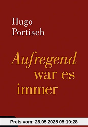 Aufregend war es immer
