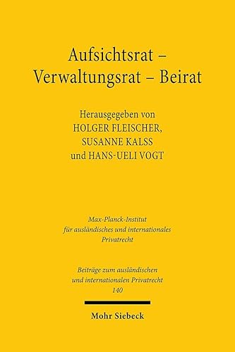 Aufsichtsrat - Verwaltungsrat - Beirat: Elftes deutsch-österreichisch-schweizerisches Symposium, Hamburg, 2.-3. Juni 2022 (Beiträge zum ausländischen und internationalen Privatrecht, Band 140)