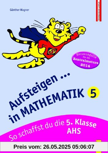 Aufsteigen in Mathematik 5 (Zentralmatura): So schaffst du die 5. Klasse AHS