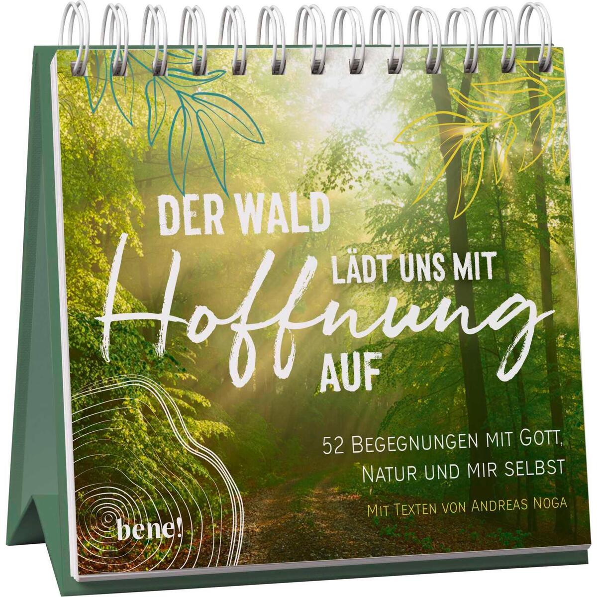 Aufstellbuch »Der Wald lädt uns mit Hoffnung auf« Aufstellbuch »Der Wald lädt uns mit Hoffnung auf« von bene!