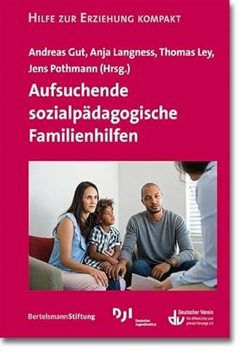 Aufsuchende sozialpädagogische Familienhilfen: Hilfen zur Erziehung kompakt - Band 1 (Hilfen zur Erziehung (HzE))