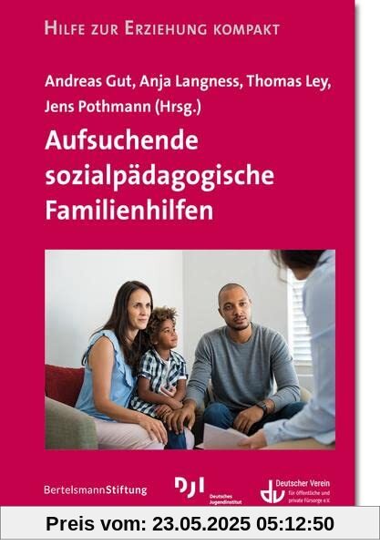 Aufsuchende sozialpädagogische Familienhilfen: Hilfen zur Erziehung kompakt - Band 1
