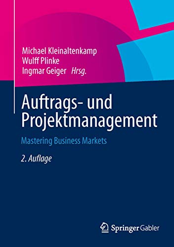 Auftrags- und Projektmanagement: Mastering Business Markets von Springer