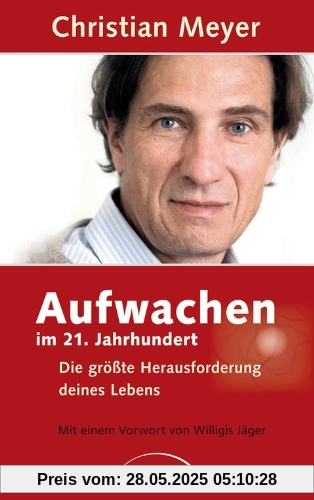 Aufwachen im 21. Jahrhundert: Die größte Herausforderung deines Lebens