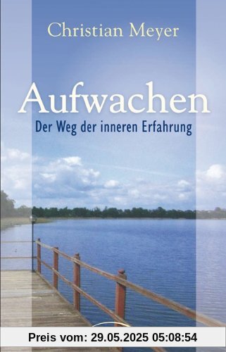 Aufwachen: Der Weg der inneren Erfahrung