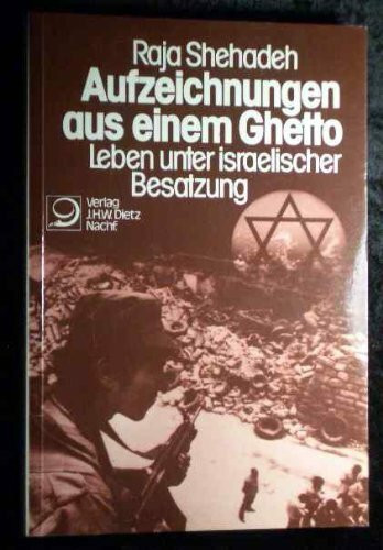 Aufzeichnungen aus einem Ghetto. Leben unter israelischer Besatzung