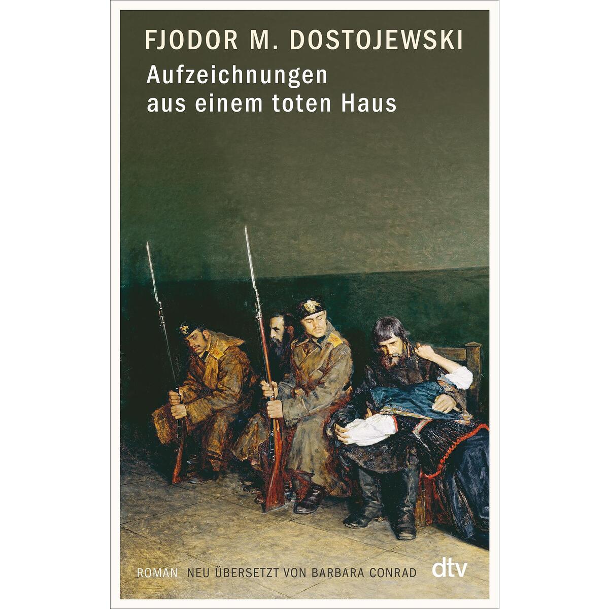 Aufzeichnungen aus einem toten Haus Aufzeichnungen aus einem toten Haus von dtv Verlagsgesellschaft
