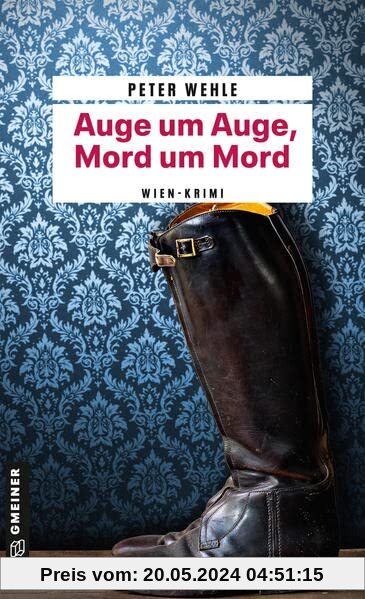 Auge um Auge, Mord um Mord: Wien-Krimi (Hofrat Halb) (Kriminalromane im GMEINER-Verlag)