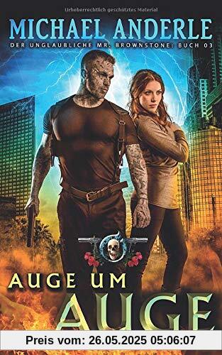 Auge um Auge (Der unglaubliche Mr. Brownstone, Band 3)