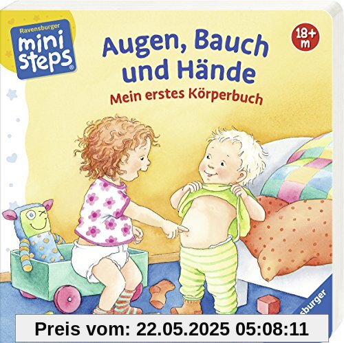 Augen, Bauch und Hände: Mein erstes Körperbuch. Ab 18 Monaten (ministeps Bücher)