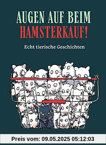 Augen auf beim Hamsterkauf!: Echt tierische Geschichten