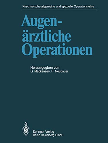 Augenärztliche Operationen (Kirschnersche allgemeine und spezielle Operationslehre, 4 / 1)