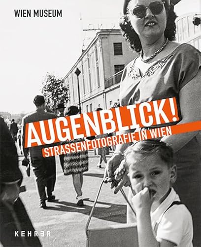 Augenblick!: Straßenfotografie in Wien
