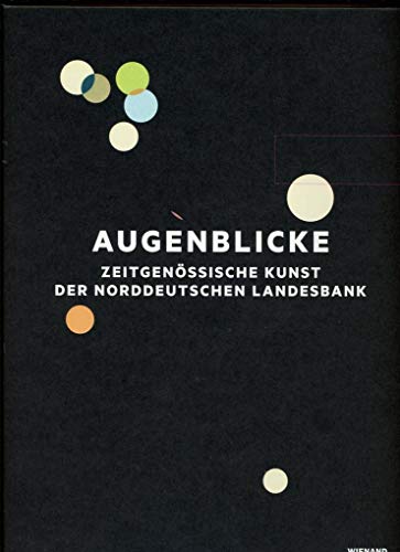 Augenblicke: Zeitgenössische Kunst der Norddeutschen Landesbank