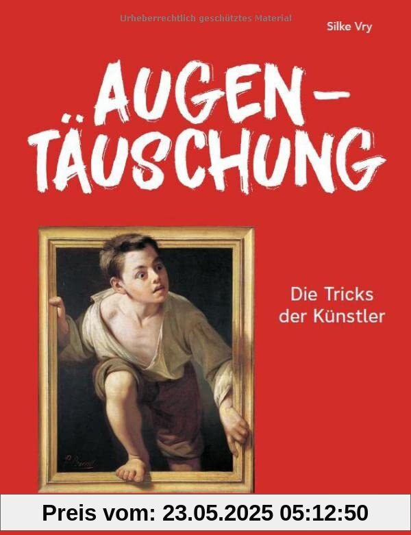 Augentäuschung - Die Tricks der Künstler [Neuausgabe]: Mit einfachen Experimenten und Anregungen für eigene Versuche, Rätsel und Spiele
