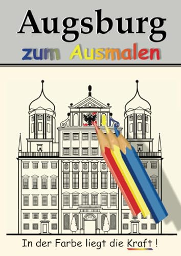 Augsburg zum Ausmalen: In der Farbe liegt die Kraft!