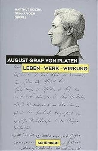 August Graf von Platen. Leben - Werk - Wirkung