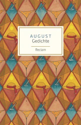 August. Gedichte: Deutsch-Lektüre, Deutsche Klassiker der Literatur – 19118 (Reclams Universal-Bibliothek)