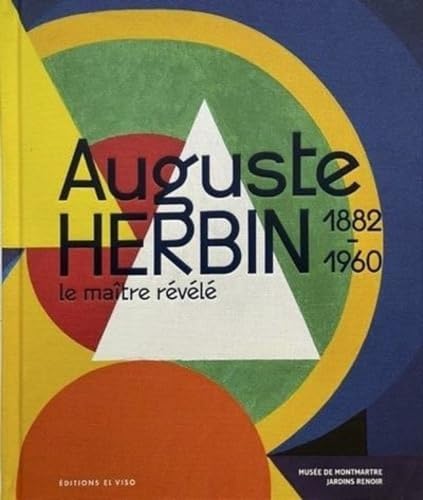 Auguste Herbin - le maître révélé 1882-1960 Auguste Herbin - le maître révélé 1882-1960