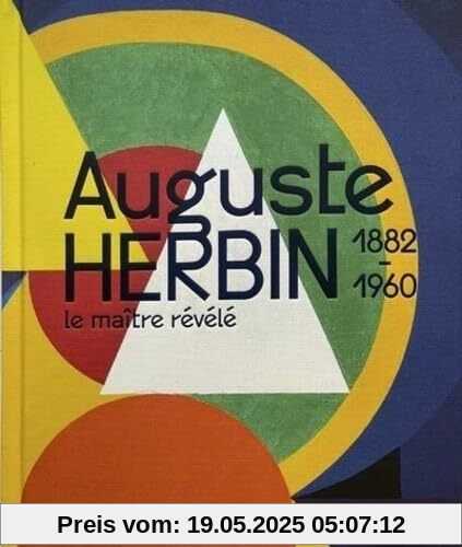 Auguste Herbin - le maître révélé 1882-1960