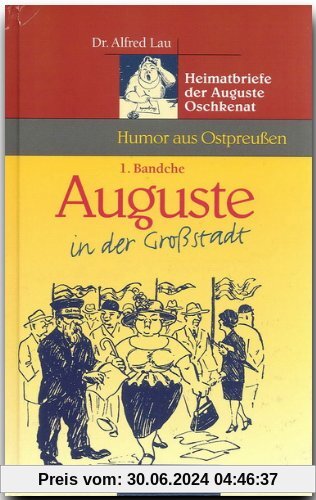 Auguste in der Großstadt. Heimatbriefe der Auguste Oschkenat, 1. Bandche (Rautenberg)