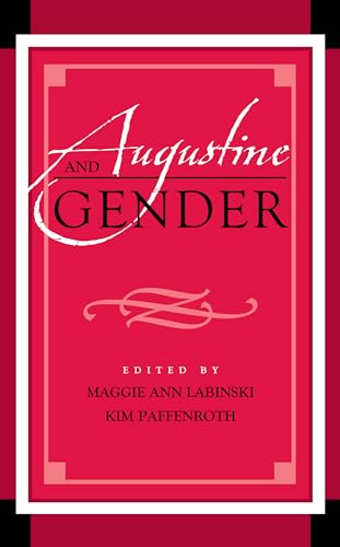 Augustine and Gender (Augustine in Conversation: Tradition and Innovation) von Lexington Books/Fortress Academic