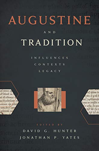 Augustine and Tradition: Influences, Contexts, Legacy von Wm. B. Eerdmans