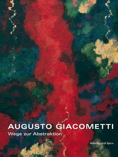Augusto Giacometti: Wege zur Abstraktion von Scheidegger & Spiess