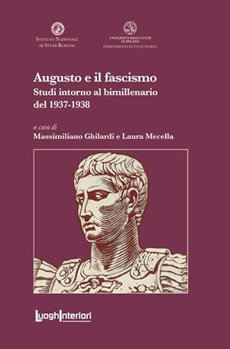 Augusto e il fascismo. Studi intorno al bimillenario del 1937-1938 (Coedizioni)