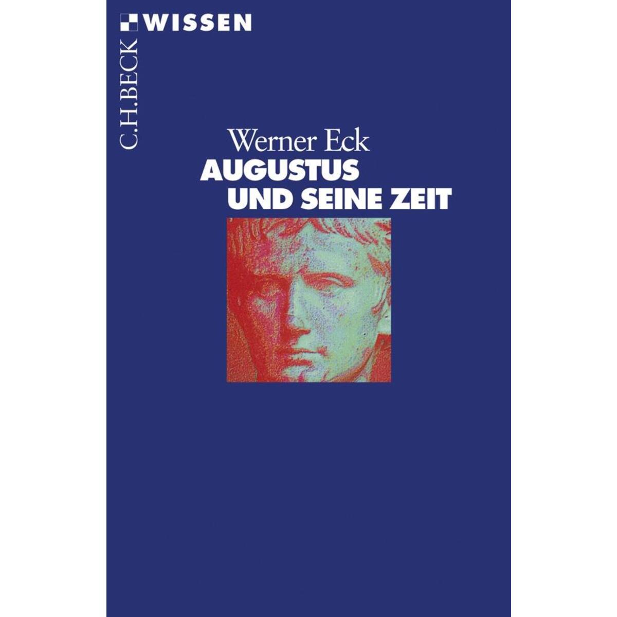 Augustus und seine Zeit Augustus und seine Zeit von C.H. Beck