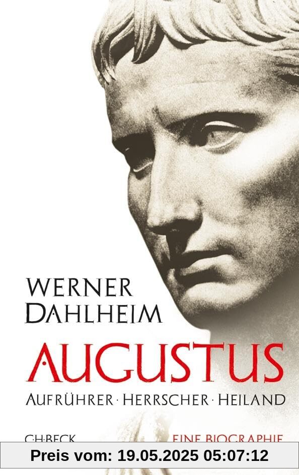 Augustus: Aufrührer, Herrscher, Heiland Augustus: Aufrührer, Herrscher, Heiland