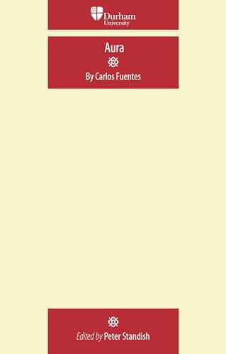 Aura: By Carlos Fuentes (Durham Modern Languages) von Manchester University Press