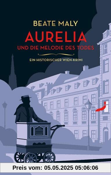 Aurelia und die Melodie des Todes: Ein historischer Wien-Krimi (Ein Fall für Aurelia von Kolowitz, Band 2)