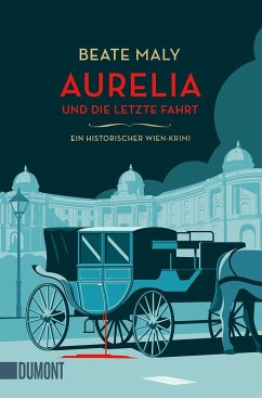 Aurelia und die letzte Fahrt / Ein Fall für Aurelia von Kolowitz Bd.1 von DuMont Buchverlag