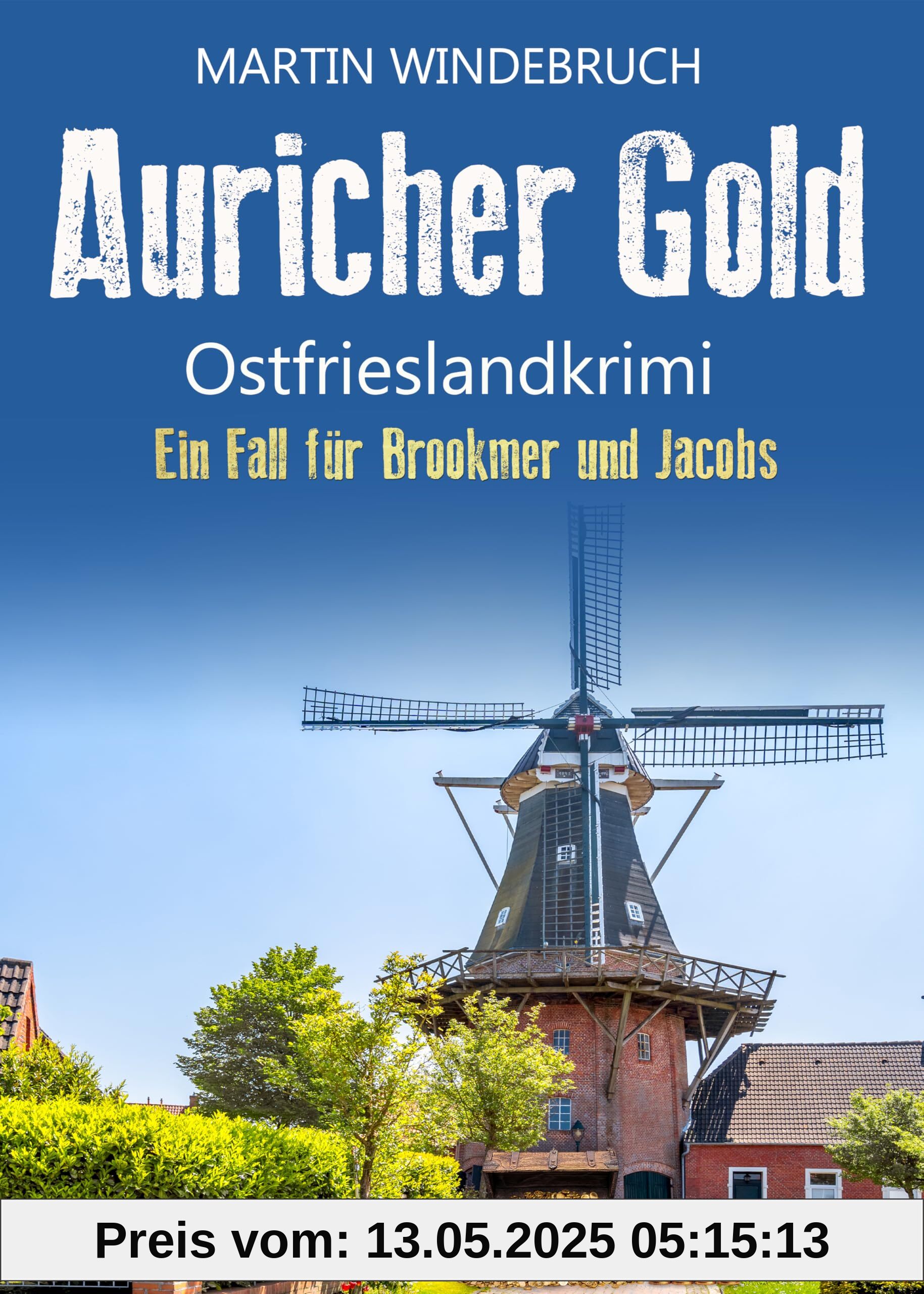 Auricher Gold. Ostfrieslandkrimi (Ein Fall für Brookmer und Jacobs, Band 12)