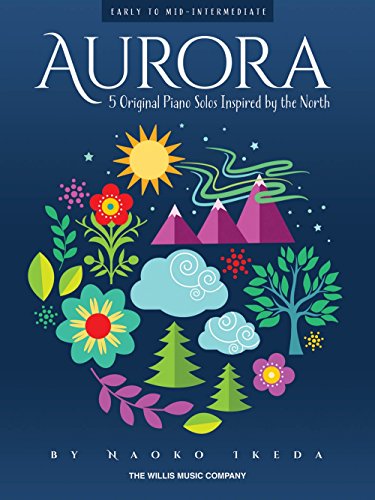 Aurora: Early to Mid-intermediate Level von Willis Music