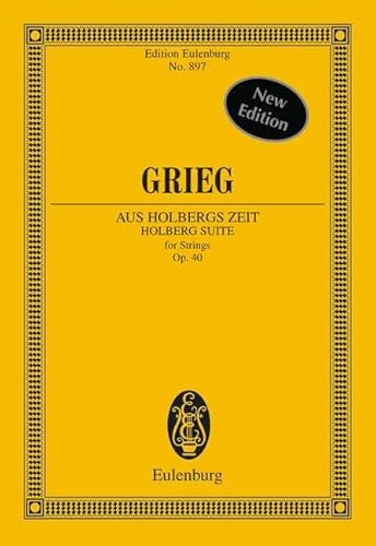Aus Holbergs Zeit: Suite. op. 40. Streicher. Studienpartitur. (Eulenburg Studienpartituren, Band 597) von Eulenburg