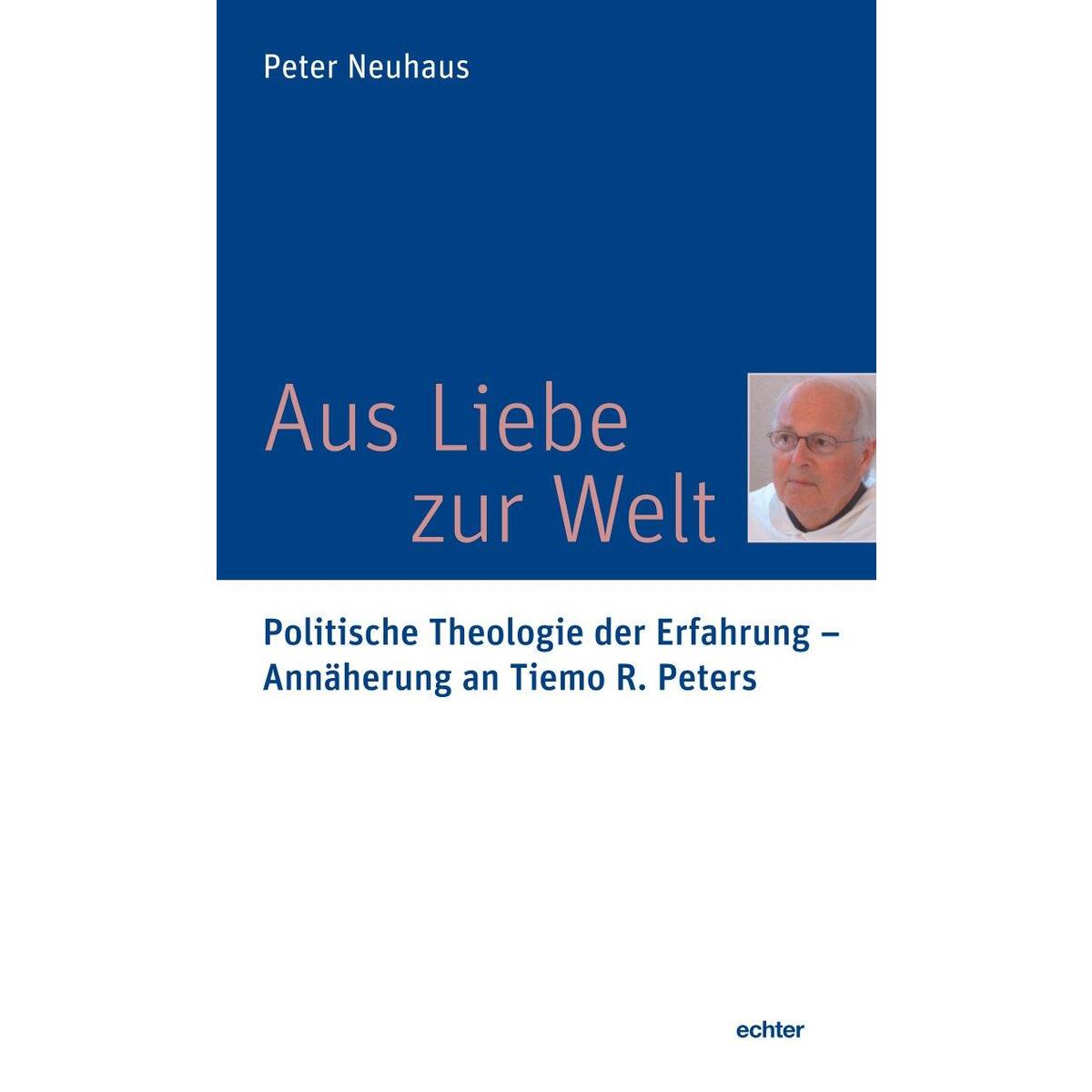 Aus Liebe zur Welt Aus Liebe zur Welt von Echter Verlag GmbH